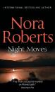 Скачать Night Moves - Nora Roberts