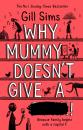 Скачать Why Mummy Doesn’t Give a ****! - Gill Sims