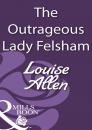 Скачать The Outrageous Lady Felsham - Louise Allen