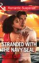 Скачать Stranded With The Navy Seal - Susan Cliff