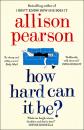 Скачать How Hard Can It Be? - Allison  Pearson