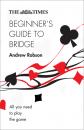 Скачать The Times Beginner’s Guide to Bridge - Andrew Robson