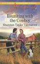 Скачать Reuniting With The Cowboy - Shannon Taylor Vannatter