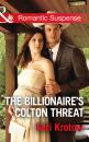 Скачать The Billionaire's Colton Threat - Geri Krotow