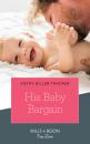 Скачать His Baby Bargain - Cathy Gillen Thacker