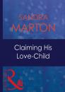Скачать Claiming His Love-Child - Sandra Marton