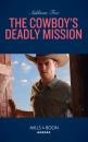 Скачать The Cowboy's Deadly Mission - Addison  Fox