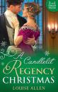 Скачать A Candlelit Regency Christmas - Louise Allen