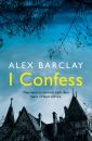 Скачать I Confess - Alex  Barclay
