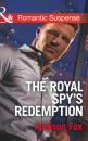 Скачать The Royal Spy's Redemption - Addison  Fox