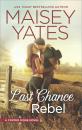 Скачать Last Chance Rebel - Maisey Yates