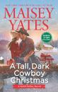 Скачать A Tall, Dark Cowboy Christmas - Maisey Yates