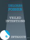 Скачать Veiled Intentions - Delores Fossen