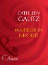 Скачать Warrior In Her Bed - Cathleen Galitz
