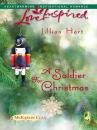 Скачать A Soldier for Christmas - Jillian Hart