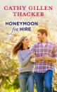 Скачать Honeymoon For Hire - Cathy Gillen Thacker