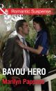 Скачать Bayou Hero - Marilyn Pappano