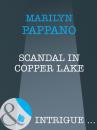 Скачать Scandal in Copper Lake - Marilyn Pappano