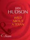 Скачать Wild About A Texan - Jan Hudson