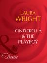 Скачать Cinderella and The Playboy - Laura Wright