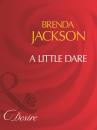 Скачать A Little Dare - Brenda Jackson