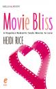 Скачать Movie Bliss: A Hopeless Romantic Seeks Movies to Love - Heidi Rice