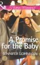Скачать A Promise for the Baby - Jennifer Lohmann