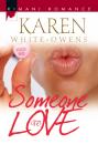 Скачать Someone To Love - Karen White-Owens