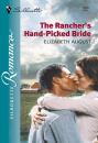 Скачать The Rancher's Hand-Picked Bride - Elizabeth August