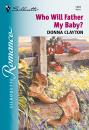 Скачать Who Will Father My Baby? - Donna Clayton