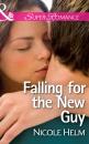 Скачать Falling for the New Guy - Nicole Helm