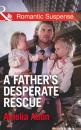 Скачать A Father's Desperate Rescue - Amelia Autin