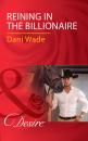 Скачать Reining In The Billionaire - Dani Wade