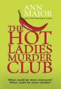 Скачать The Hot Ladies Murder Club - Ann Major