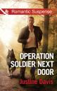 Скачать Operation Soldier Next Door - Justine  Davis