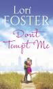 Скачать Don't Tempt Me - Lori Foster
