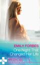 Скачать One Night That Changed Her Life - Emily Forbes