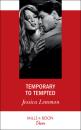 Скачать Temporary To Tempted - Jessica Lemmon