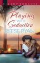 Скачать Playing With Seduction - Reese Ryan