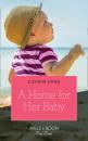 Скачать A Home For Her Baby - Eleanor Jones
