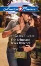 Скачать The Reluctant Texas Rancher - Cathy Gillen Thacker