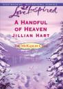 Скачать A Handful of Heaven - Jillian Hart