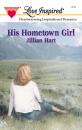 Скачать His Hometown Girl - Jillian Hart