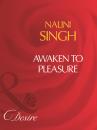 Скачать Awaken To Pleasure - Nalini Singh