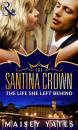 Скачать The Life She Left Behind (A Santina Crown Short Story) - Maisey Yates