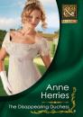 Скачать The Disappearing Duchess - Anne Herries