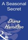 Скачать A Seasonal Secret - Diana Hamilton