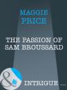 Скачать The Passion Of Sam Broussard - Maggie Price