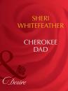 Скачать Cherokee Dad - Sheri WhiteFeather