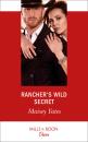 Скачать Rancher's Wild Secret - Maisey Yates